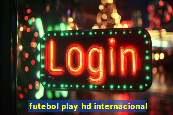 futebol play hd internacional